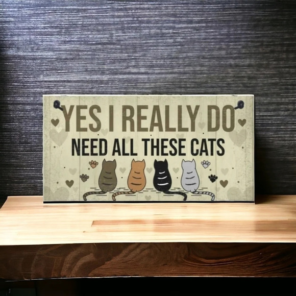 "I really do need all these cats"  wooden sign, Wall decor picture, feline kitty - Picture 1 of 3